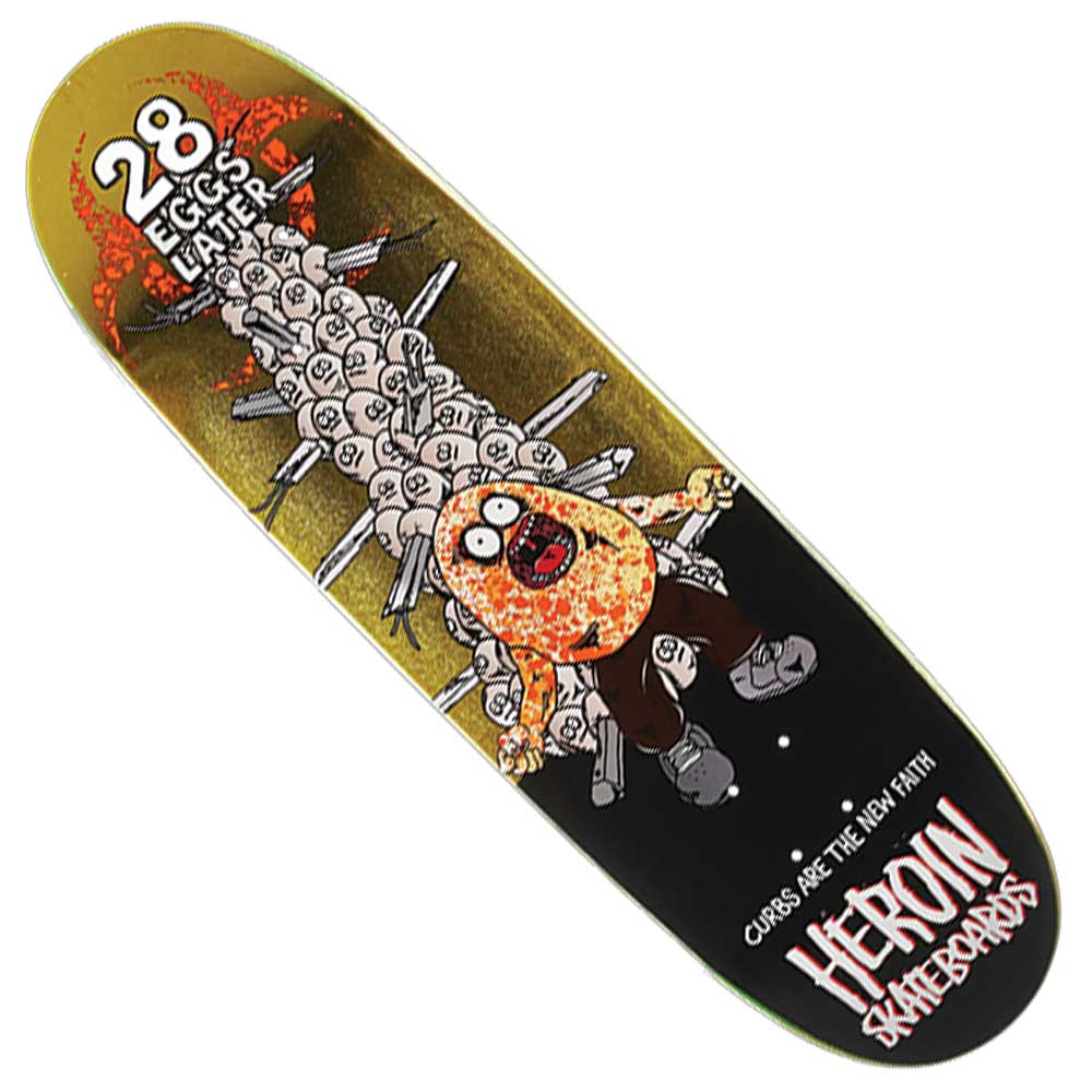 A 28 Eggs Later 9x31.9 Heroin Skateboards Deck Shaped featuring a cartoon character pierced by nails, “28 Eggs Later” at the top, and “Heroin Deck” at the bottom. The design is set against a dark background with yellow and red accents.