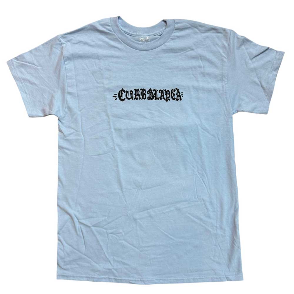 A light gray Curbslayer T-shirt with bold black "CURB SLAYER" Gothic lettering is laid flat on a white background—perfect to pair with your Logo Light Blue Tee Curbslayer.